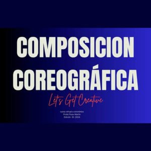 Composición coreográfica. Curso virtual en coaching danza